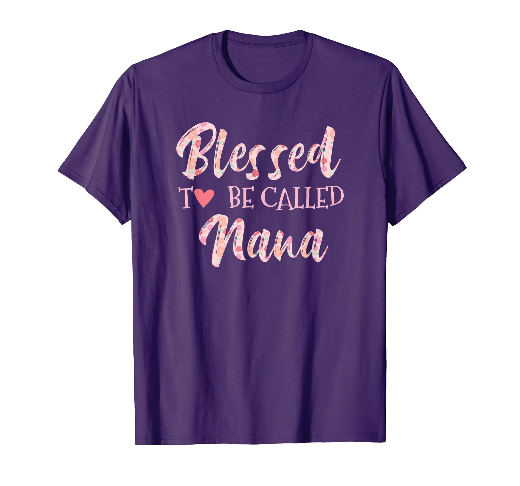 Blessed to Be Called Nana Happy Mothers Day T Shirt