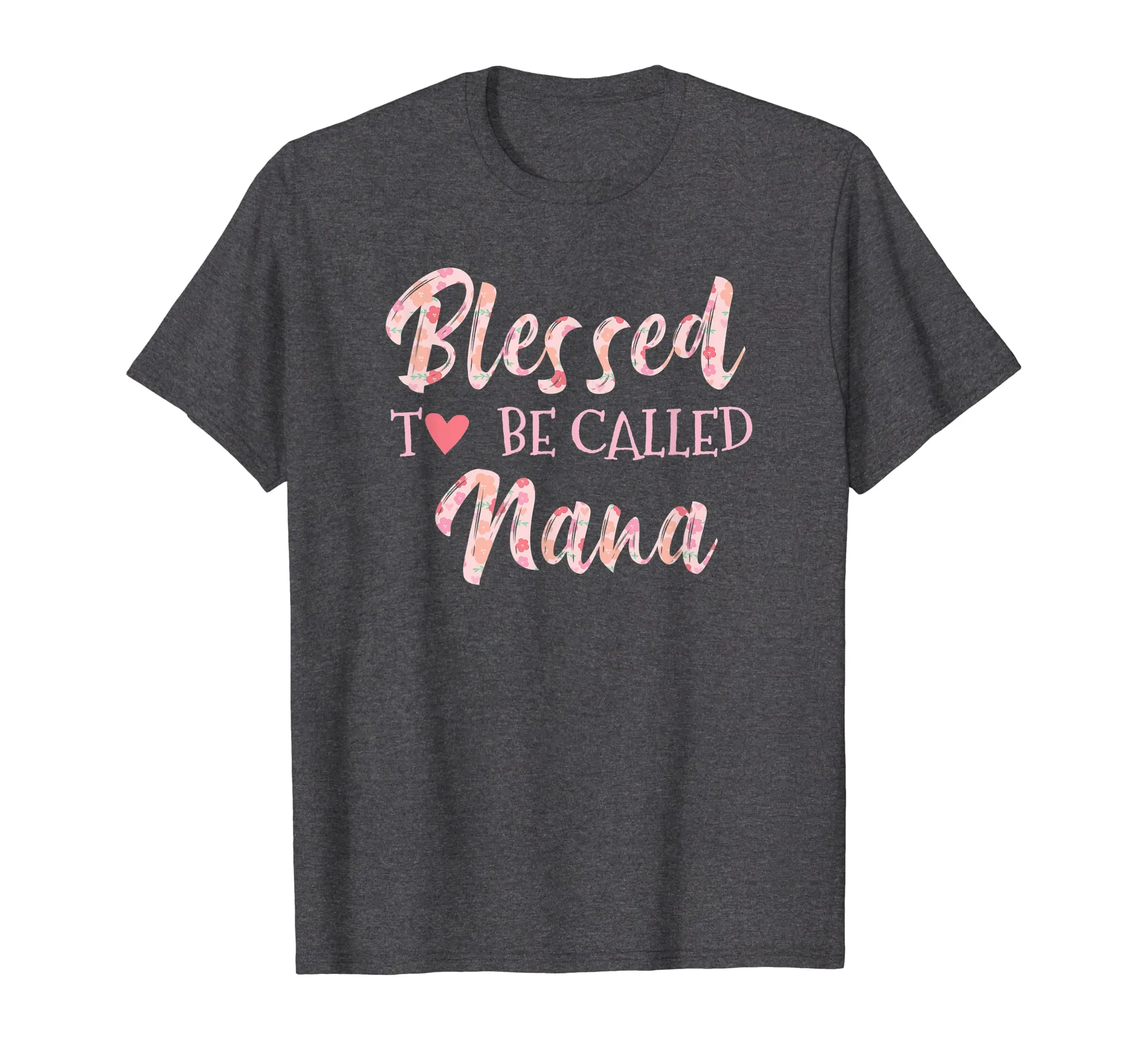 Blessed to Be Called Nana Happy Mothers Day T Shirt