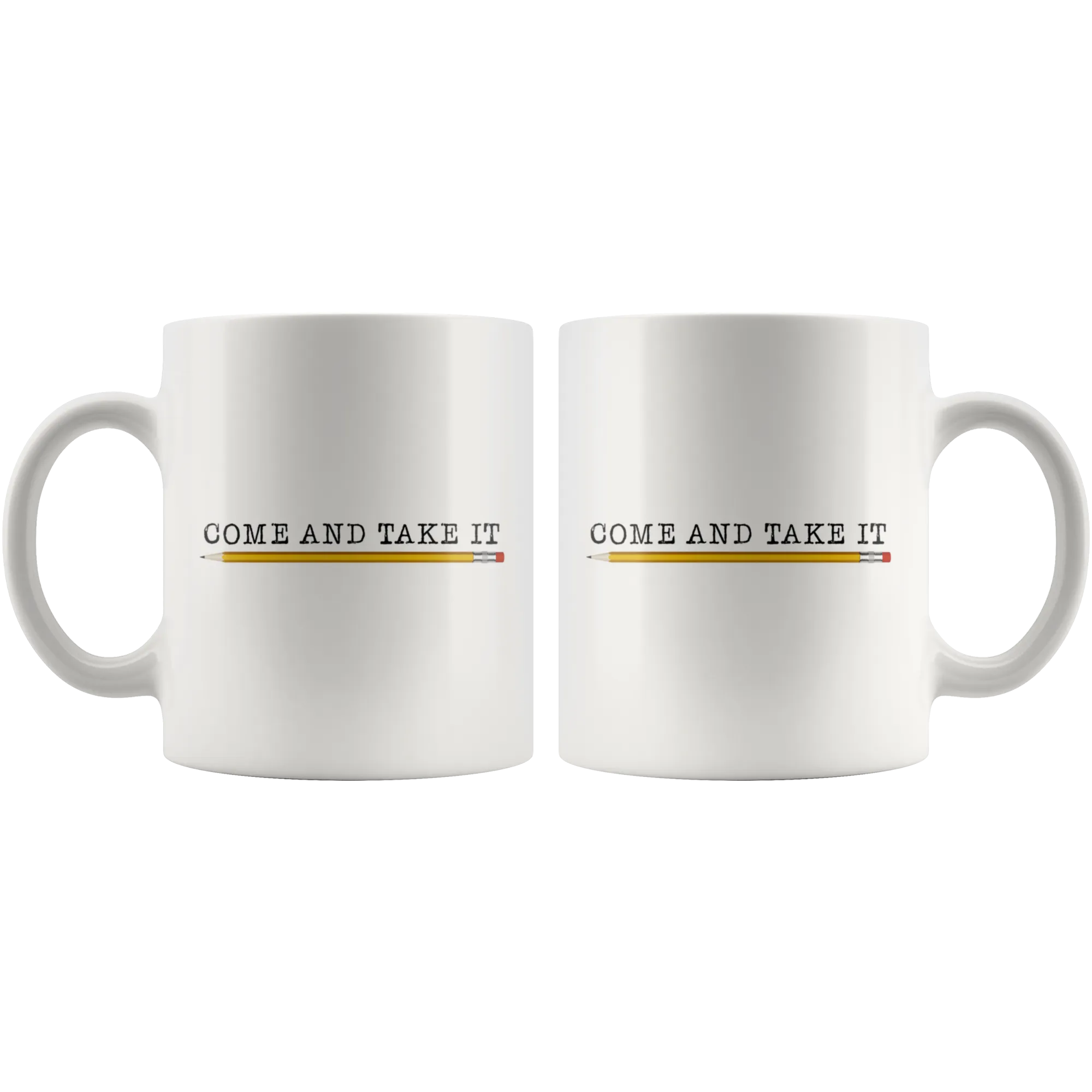 Come and Take It (with Pencil) Mug