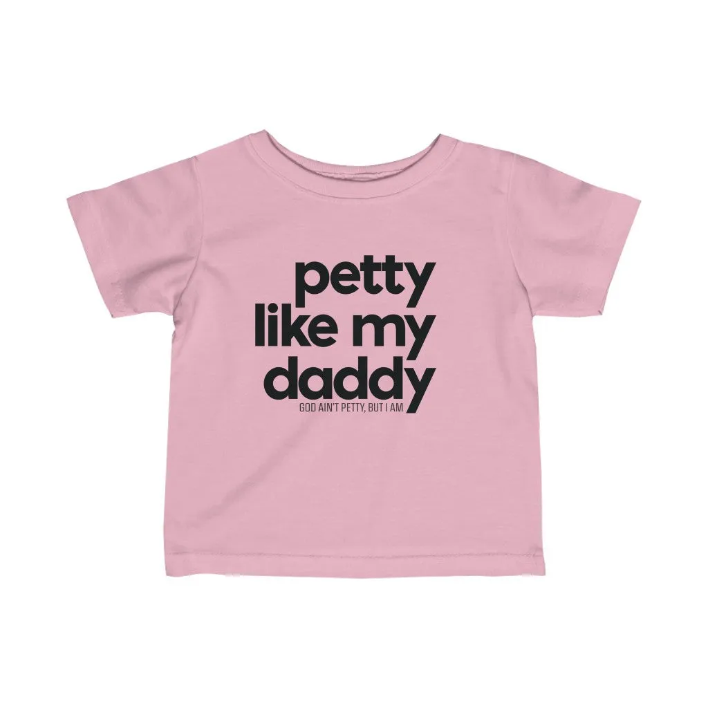 Petty Like My Daddy Toddler Tee