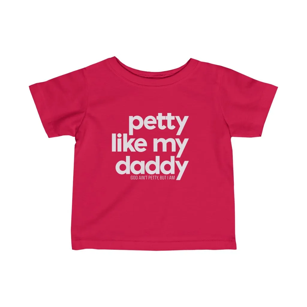 Petty Like My Daddy Toddler Tee