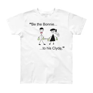 "Be the Bonnie to her Clyde" Unisex T-Shirt (Age 8yrs-12yrs)
