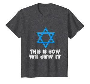 This Is How We Jew It Shirt Jewish Funny Gift Hanukah tShirt