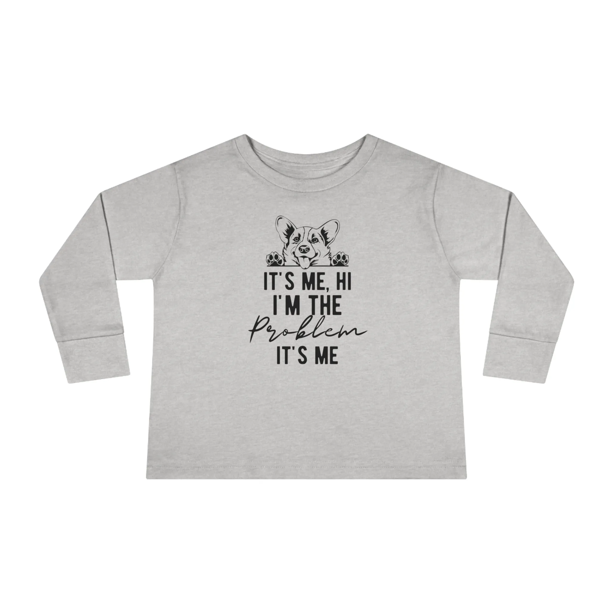 TODDLER LONG SLEEVE- IM THE PROBLEM