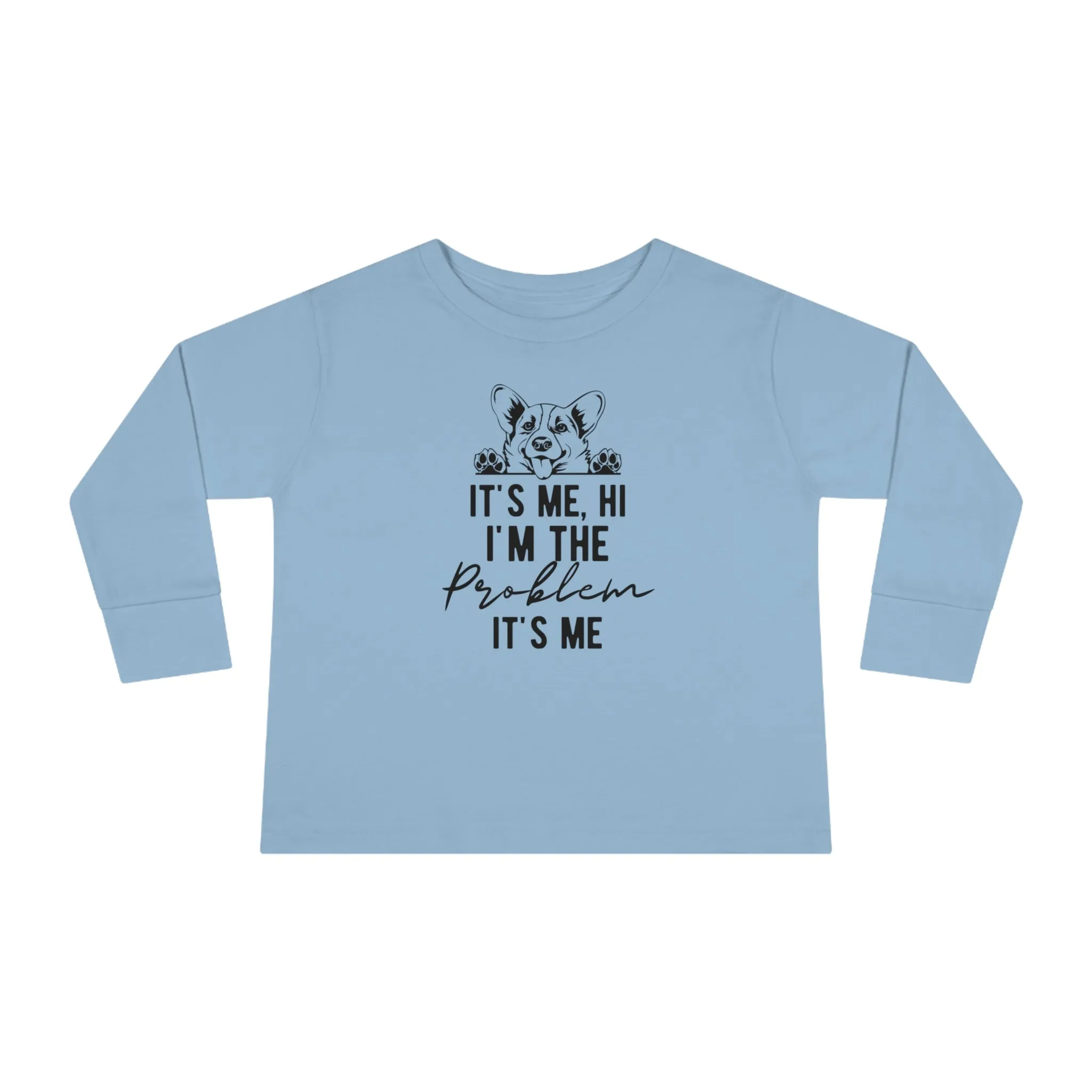 TODDLER LONG SLEEVE- IM THE PROBLEM
