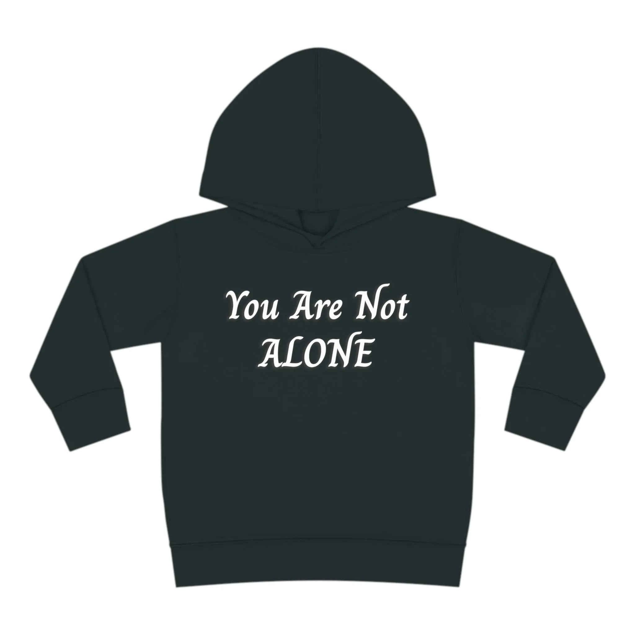 You Are Not Alone Toddler Pullover Fleece Hoodie