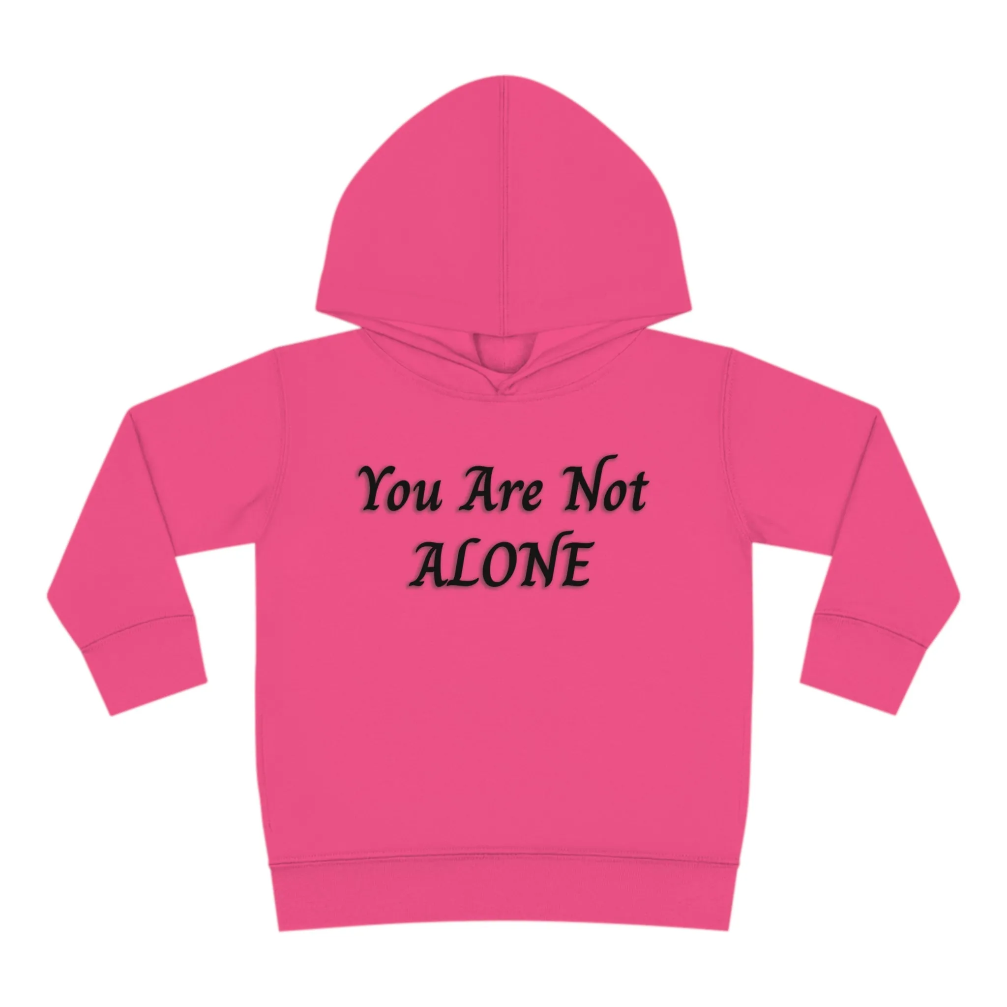 You Are Not Alone Toddler Pullover Fleece Hoodie