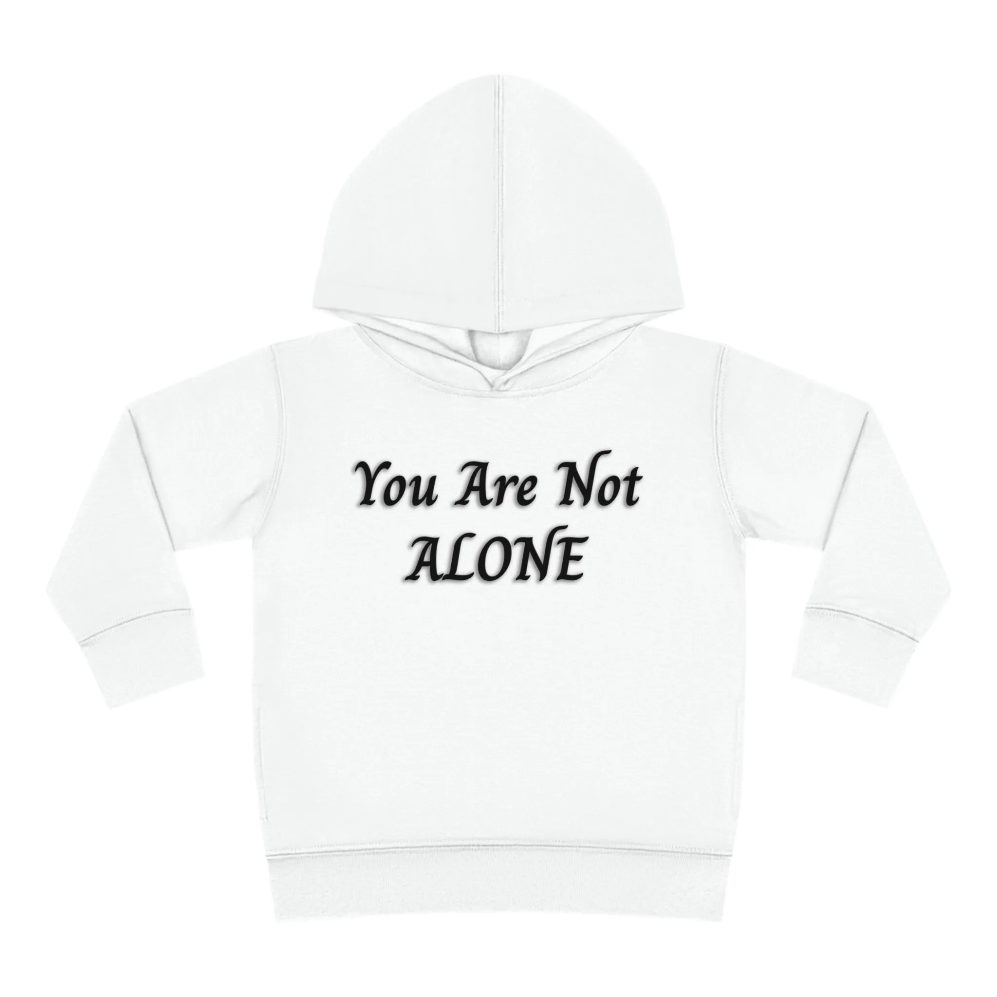 You Are Not Alone Toddler Pullover Fleece Hoodie
