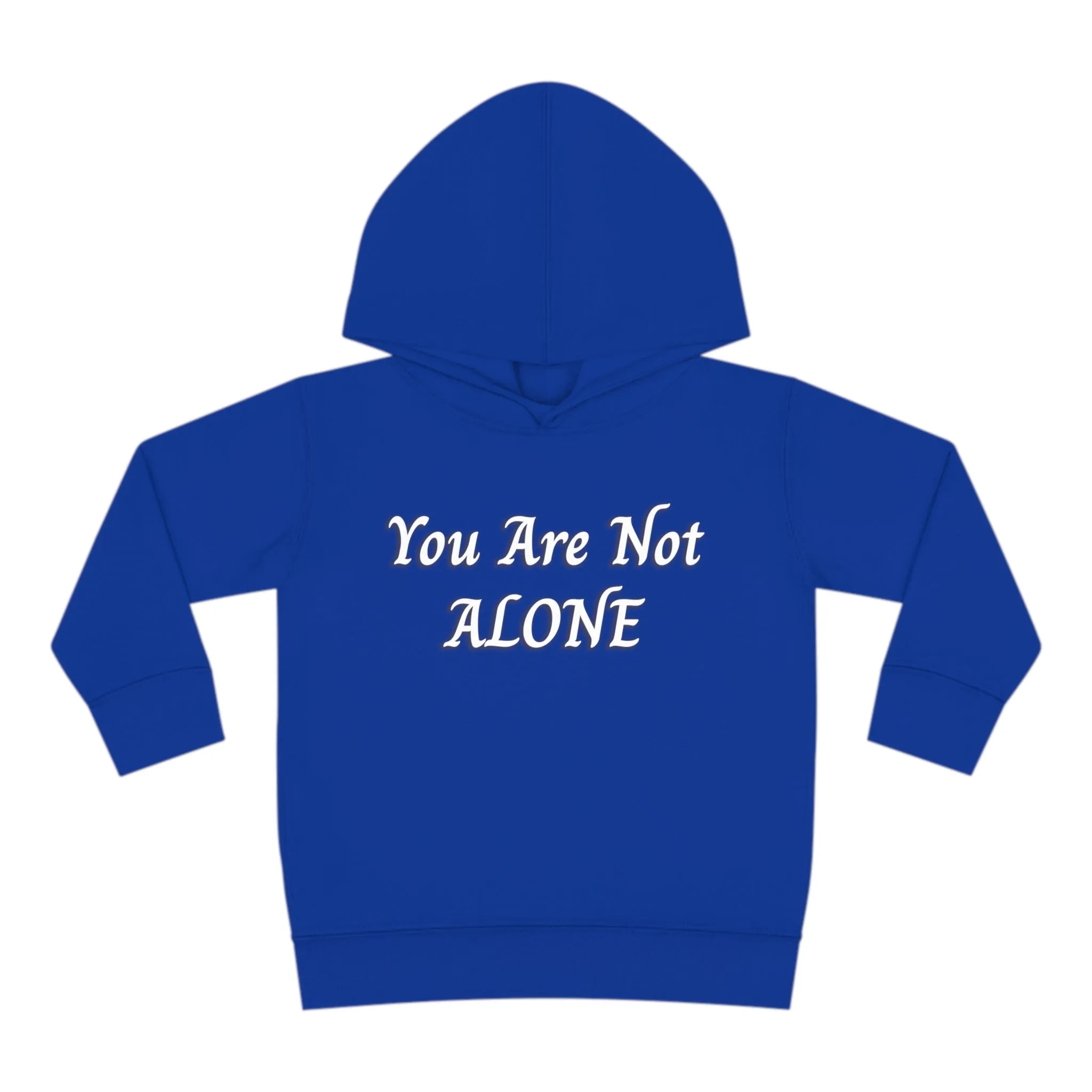 You Are Not Alone Toddler Pullover Fleece Hoodie