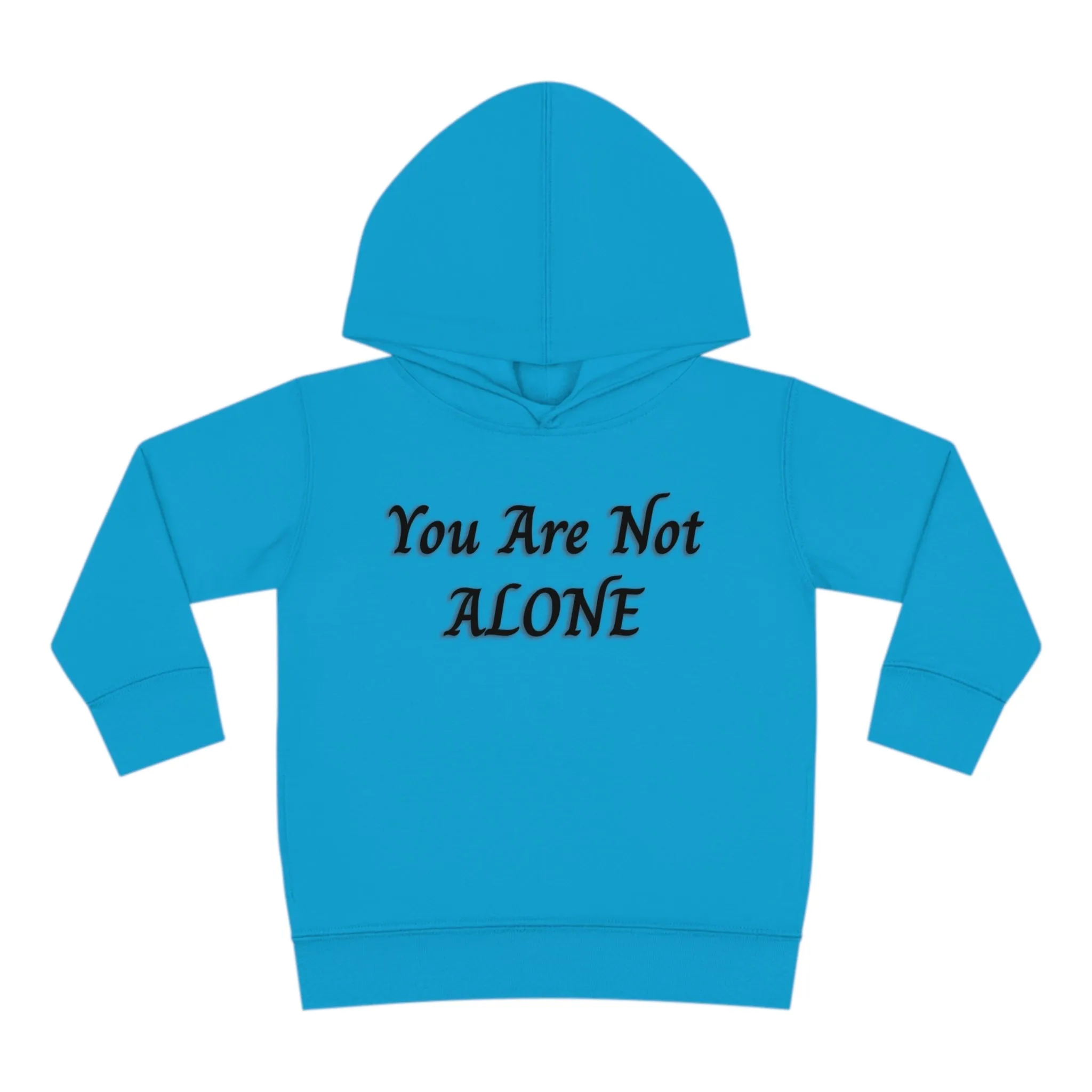 You Are Not Alone Toddler Pullover Fleece Hoodie